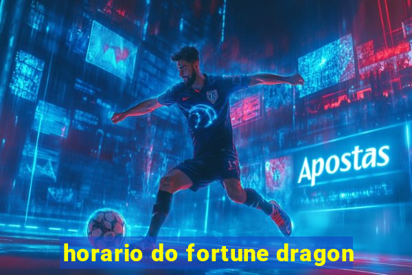 horario do fortune dragon